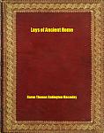 Click image for larger version

Name:	Lays of Ancient Rome - Baron Thomas Babington Macaulay.jpg
Views:	510
Size:	212.9 KB
ID:	165822