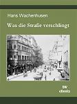 Click image for larger version

Name:	wachenhusen-strasse-cover.jpg
Views:	478
Size:	92.8 KB
ID:	171269